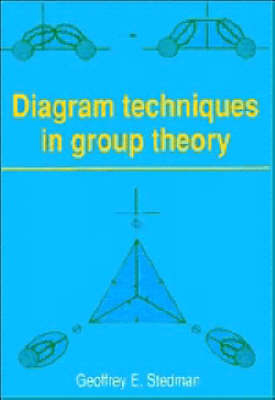 Diagram Techniques in Group Theory - Geoffrey E. Stedman