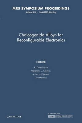 Chalcogenide Alloys for Reconfigurable Electronics: Volume 918 - 