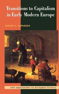Transitions to Capitalism in Early Modern Europe - Robert S. DuPlessis