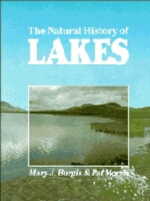 The Natural History of Lakes - Mary J. Burgis, Pat Morris