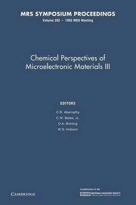 Chemical Perspectives of Microelectronic Materials III: Volume 282 - 