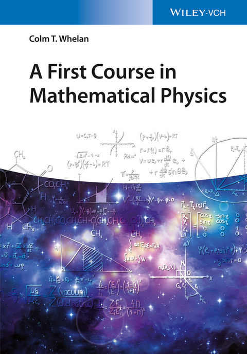 A First Course in Mathematical Physics - Colm T. Whelan