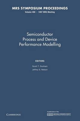 Semiconductor Process and Device Performance Modelling: Volume 490 - 
