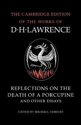 Reflections on the Death of a Porcupine and Other Essays - D. H. Lawrence