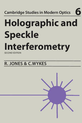 Holographic and Speckle Interferometry - Robert Jones, Catherine Wykes