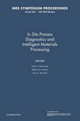 In Situ Process Diagnostics and Intelligent Materials Processing: Volume 502 - 