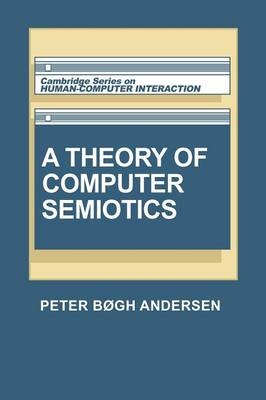 A Theory of Computer Semiotics - Peter Bøgh Andersen