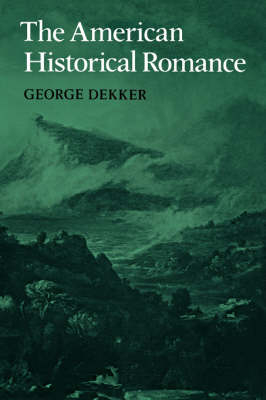 The American Historical Romance - George Dekker