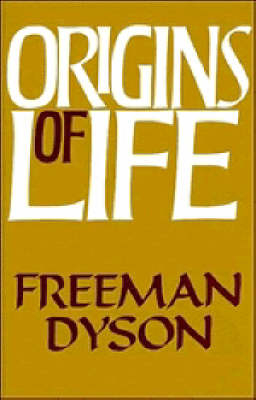 Origins of Life - Freeman Dyson