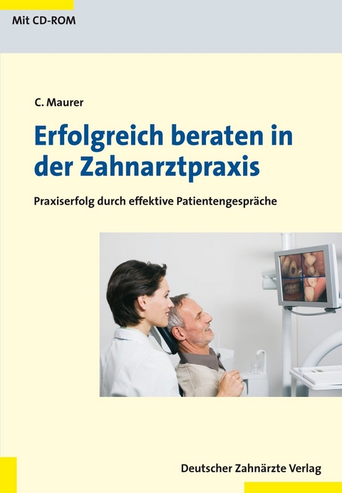 Erfolgreich beraten in der Zahnarztpraxis - Christa Maurer