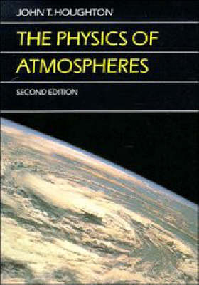 The Physics of Atmospheres - John T. Houghton