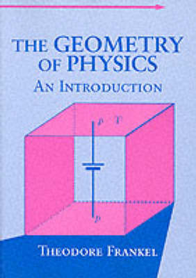The Geometry of Physics - Theodore Frankel