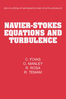 Navier-Stokes Equations and Turbulence - C. Foias, O. Manley, R. Rosa, R. Temam
