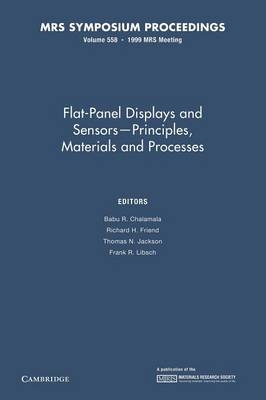 Flat-Panel Displays and Sensors – Principles, Materials, and Processes: Volume 558 - 