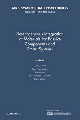 Heterogeneous Integration of Materials for Passive Components and Smart Systems: Volume 969 - 