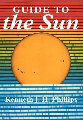 Guide to the Sun - Kenneth J. H. Phillips