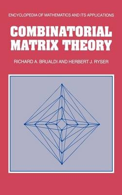 Combinatorial Matrix Theory - Richard A. Brualdi, Herbert J. Ryser