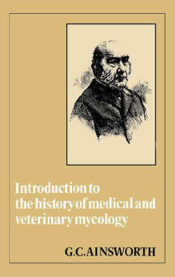 Introduction to the History of Medical and Veterinary Mycology - G. C. Ainsworth