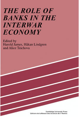 The Role of Banks in the Interwar Economy - 