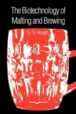 The Biotechnology of Malting and Brewing - James S. Hough
