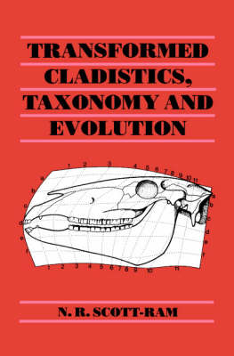 Transformed Cladistics, Taxonomy and Evolution - N. R. Scott-Ram