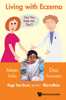 Living With Eczema: Mom Asks, Doc Answers! - Hugo van Bever, Mei Hua (Marciemom) Yee