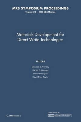 Materials Development for Direct Write Technologies: Volume 624 - 