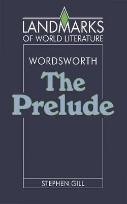 Wordsworth: The Prelude - Stephen Gill