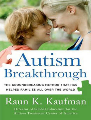 Autism Breakthrough - Raun K. Kaufman