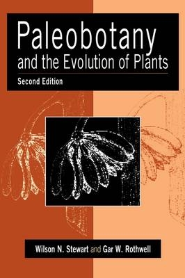 Paleobotany and the Evolution of Plants - Wilson N. Stewart, Gar W. Rothwell