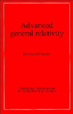 Advanced General Relativity - John Stewart