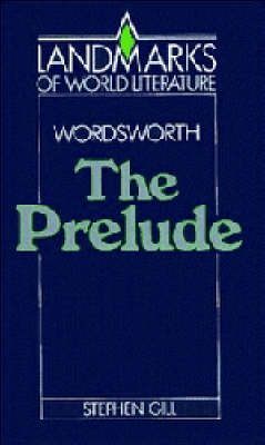 Wordsworth: The Prelude - Stephen Gill