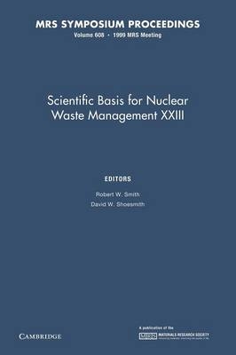 Scientific Basis for Nuclear Waste Management XXIII: Volume 608 - 