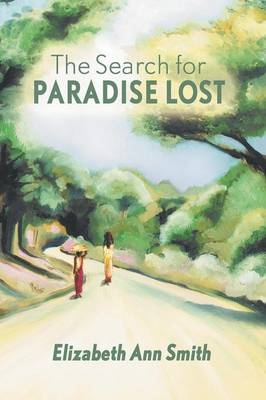 The Search for Paradise Lost - Elizabeth Ann Smith