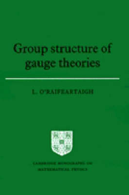 Group Structure of Gauge Theories - L. O'Raifeartaigh