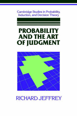 Probability and the Art of Judgment - Richard Jeffrey