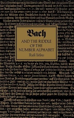 Bach and the Riddle of the Number Alphabet - Ruth Tatlow