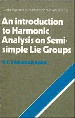 An Introduction to Harmonic Analysis on Semisimple Lie Groups - V. S. Varadarajan