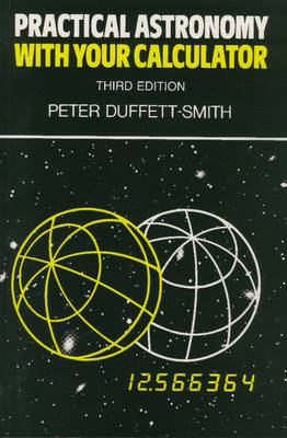 Practical Astronomy with your Calculator - Peter Duffett-Smith