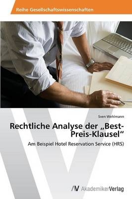 Rechtliche Analyse der Â¿Best-Preis-KlauselÂ¿ - Sven Wehlmann