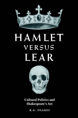 Hamlet versus Lear - R. A. Foakes