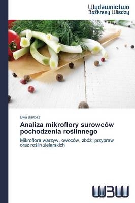 Analiza mikroflory surowcÃ³w pochodzenia roslinnego - Ewa Bartosz