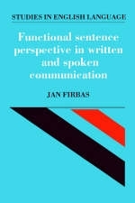 Functional Sentence Perspective in Written and Spoken Communication - Jan Firbas