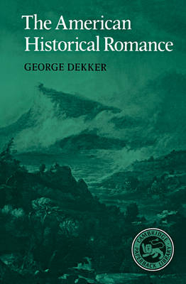 The American Historical Romance - George Dekker