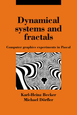 Dynamical Systems and Fractals - Karl-Heinz Becker, Michael Dörfler