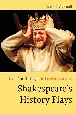 The Cambridge Introduction to Shakespeare's History Plays - Warren Chernaik
