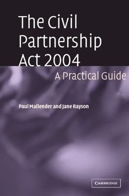 The Civil Partnership Act 2004 - Paul Mallender, Jane Rayson