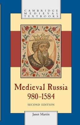 Medieval Russia, 980?1584 - Janet Martin
