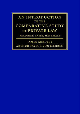 An Introduction to the Comparative Study of Private Law - James Gordley, Arthur Taylor Von Mehren