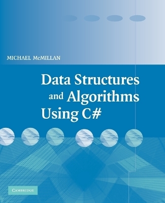 Data Structures and Algorithms Using C# - Michael McMillan